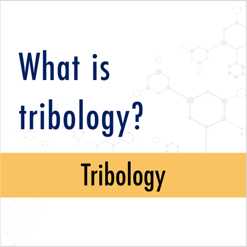 Learn More About Tribology